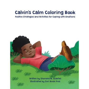 Calvin's Calm Coloring Book: Positive Strategies and Activities for Coping with Emotions
