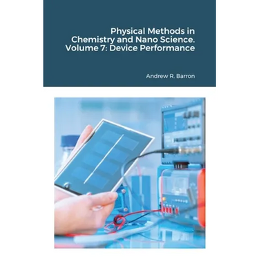 Physical Methods in Chemistry and Nano Science. Volume 7: Device Performance