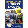 Hey Kids! Let's Visit London England: Fun, Facts and Amazing Discoveries for Kids