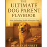 The Ultimate Dog Parent Playbook