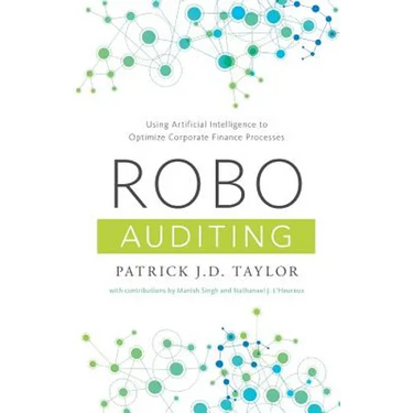Robo-Auditing: Using Artificial Intelligence to Optimize Corporate Finance Processes