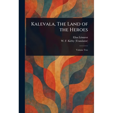 Kalevala, The Land of the Heroes