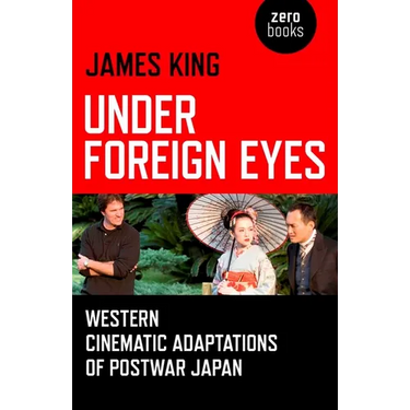 Under Foreign Eyes: Western Cinematic Adaptations of Postwar Japan