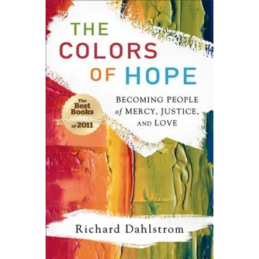 The Colors of Hope: Becoming People of Mercy, Justice, and Love