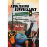 Abolishing Surveillance: Digital Media Activism and State Repression