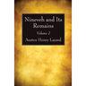 Nineveh and Its Remains, Volume 2