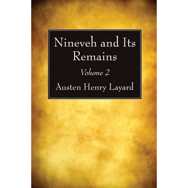 Nineveh and Its Remains, Volume 2