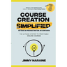 Course Creation Simplified: The 6-Phase System To Profitable Online Courses