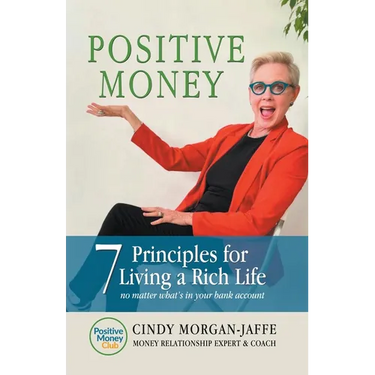 Positive Money - 7 Principle to Living a Rich Life