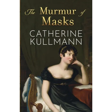 The Murmur of Masks: Love and Heartbreak in Regency England