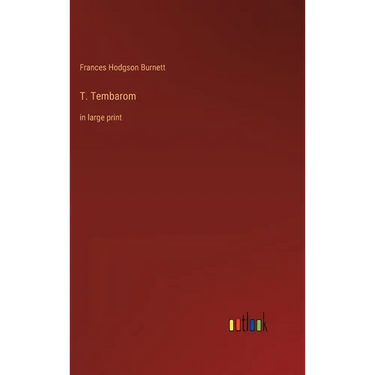 T. Tembarom: in large print