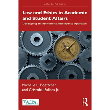 Law and Ethics in Academic and Student Affairs: Developing an Institutional Intelligence Approach