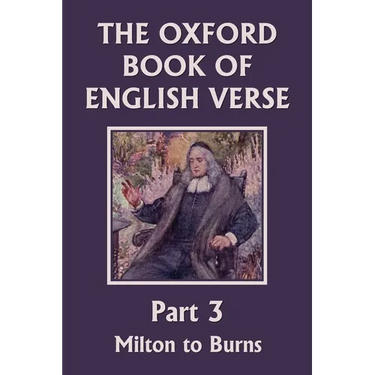 The Oxford Book of English Verse, Part 3: Milton to Burns (Yesterday's Classics)