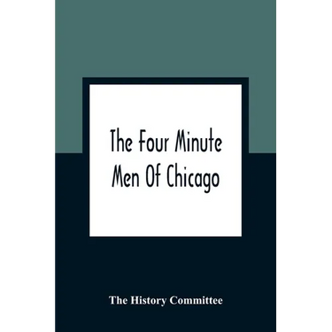 The Four Minute Men Of Chicago