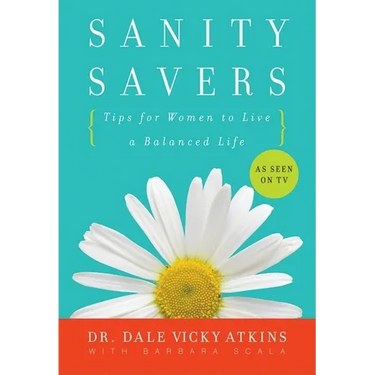 Sanity Savers: Tips for Women to Live a Balanced Life