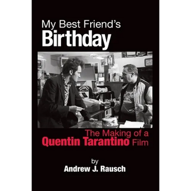 My Best Friend's Birthday: The Making of a Quentin Tarantino Film