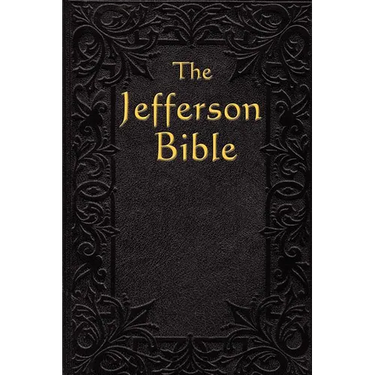The Jefferson Bible: The Life and Morals of