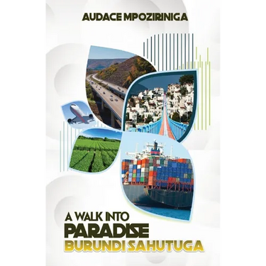 A Walk Into Paradise: Burundi Sahutuga