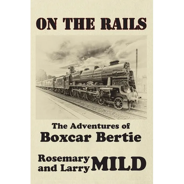 On the Rails, The Adventures of Boxcar Bertie