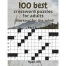 100 best crossword puzzles for adults: Workout for the mind