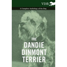 The Dandie Dinmont Terrier - A Complete Anthology of the Dog -