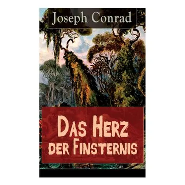 Das Herz der Finsternis: Eine Reise in die schwärzesten Abgründe des Kolonialismus