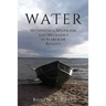 Water: Metaphysics, Mysticism, and Mechanics in Search of Reality
