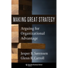 Making Great Strategy: Arguing for Organizational Advantage