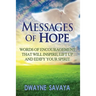 Messages Of Hope: Words of Encouragement That Will Inspire, Lift Up, Challenge and Edify Your Spirit