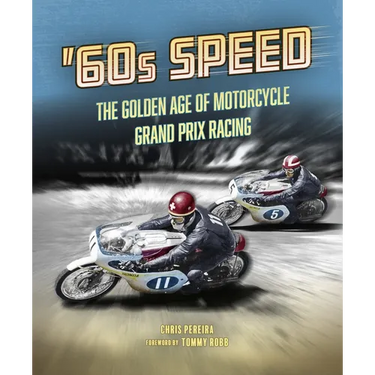 60s Speed: The Golden Age of Motorcycle Grand Prix Racing