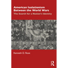 American Isolationism Between the World Wars: The Search for a Nation's Identity