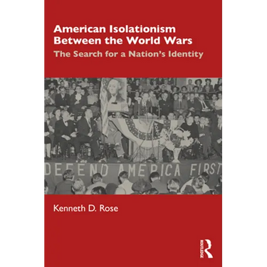 American Isolationism Between the World Wars: The Search for a Nation's Identity