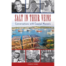 Salt in Their Veins: Conversations with Coastal Mainers