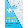 Connections in the Sacred: Finding Your Meaning in the Ordinary