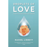 Droplets of Love: The Art of Loving Yourself into Freedom