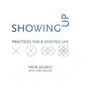 Showing Up: Practices for a Spirited Life