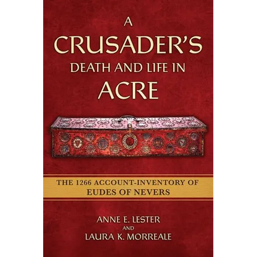 A Crusader's Death and Life in Acre: The 1266 Account-Inventory of Eudes of Nevers