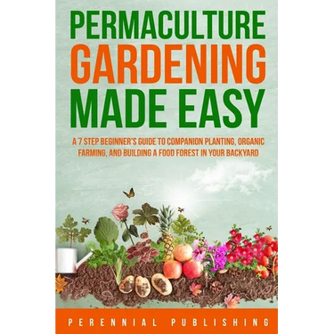 Permaculture Gardening Made Easy