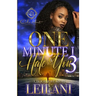 One Minute I Hate You 3: A Hood Love Story: Finale