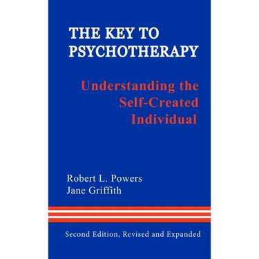 The Key to Psychotherapy: Understanding the Self-Created Individual