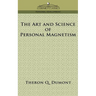 The Art and Science of Personal Magnetism