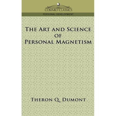 The Art and Science of Personal Magnetism