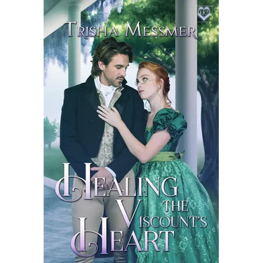 Healing The Viscount's Heart: A Regency Era Romance