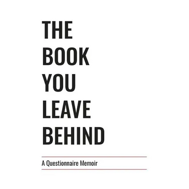 The Book You Leave Behind: A Questionnaire Memoir
