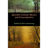 Quotable Catholic Mystics and Contemplatives