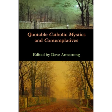 Quotable Catholic Mystics and Contemplatives