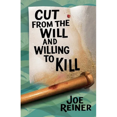 Cut from the Will and Willing to Kill