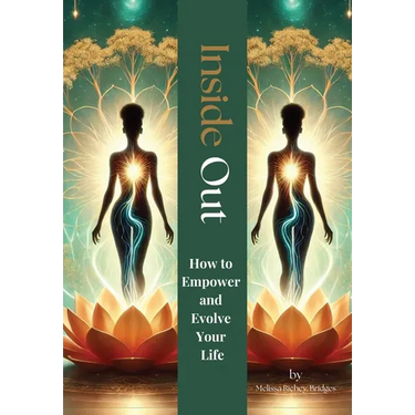 Inside Out: How to Empower and Evolve Your Life
