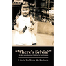 "Where's Sylvia?": The Story of an American Child Lost in Nazi Germany