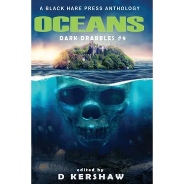 Oceans: A Dark Microfiction Anthology